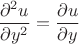 $$ \dfrac {\partial^2 u} {\partial y^2} = \dfrac {\partial u}{\partial y}$$