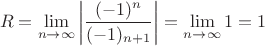$$R=\lim_{n\to\infty}\left|\frac{(-1)^n}{(-1)_{n+1}}\right|=\lim_{n\to\infty}1=1$$
