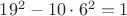 $19^2-10\cdot 6^2=1$