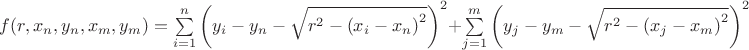 $f(r, x_{n}, y_{n}, x_{m}, y_{m}) = \sum\limits_{i=1}^{n} \left( y_{i} - y_n - \sqrt{ r^{2} - \left( x_{i} - x_n \right)^{2} }  \right)^{2}  + \sum\limits_{j=1}^{m} \left( y_{j} - y_m - \sqrt{ r^{2} - \left( x_{j} - x_m \right)^{2} }  \right)^{2}$
