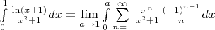 $\int\limits_{0}^{1}\frac{\ln (x+1)}{x^2+1}dx=\lim\limits_{a \to 1}\int\limits_{0}^{a}\sum\limits_{n=1}^{\infty}\frac{x^n}{x^2+1}\frac{(-1)^{n+1}}{n}dx$