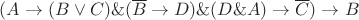$(A \to (B \vee C) \& ( \overline{B} \to D) \& (D \& A) \to \overline{C})\to B$