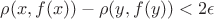 $\rho(x, f(x))  - \rho(y,f(y)) <2\epsilon$