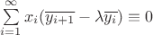 $\sum\limits_{i=1}^{\infty}x_i(\overline{y_{i+1}}-\lambda\overline{y_i})\equiv0$