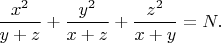 $\dfrac{x^2}{y+z}+\dfrac{y^2}{x+z}+\dfrac{z^2}{x+y}=N.$