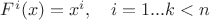 $F^i(x)=x^i,\quad i=1...k<n$