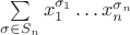 $\sum\limits_{\sigma \in S_{n}} x_{1}^{\sigma_{1}}\ldots x_{n}^{\sigma_{n}}$