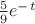 $\frac{5}{9}e^-^t$