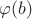 $\varphi{(b)}$