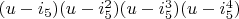 $(u-i_5)(u-i_5^2)(u-i_5^3)(u-i_5^4)$