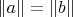 $\Vert a\Vert=\Vert b\Vert$