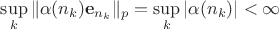 $\sup \limits_k \| \alpha(n_k) \bold e_{n_k} \|_p = \sup \limits_k | \alpha(n_k) | < \infty$