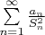 $\sum\limits_{n=1}^{\infty}\frac{a_n}{S^2_n}$