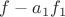 $f - a_1 f_1$