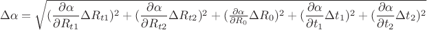 $$\Delta \alpha =\sqrt{(\frac{\partial \alpha }{\partial R_{t1}}\Delta R_{t1})^2+(\frac{\partial \alpha }{\partial R_{t2}}\Delta R_{t2})^2+(\tfrac{\partial \alpha }{\partial R_{0}}\Delta R_{0})^2+(\frac{\partial \alpha }{\partial t_{1}}\Delta t_{1})^2+(\frac{\partial \alpha }{\partial t_{2}}\Delta t_{2})^2}$