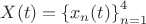 $X(t)=\left\{x_n(t)\right\}_{n=1}^4$