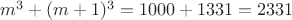$ m^3 + (m+1)^3 = 1000 + 1331 = 2331 $