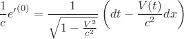 $$\frac{1}{c}{e'}^{(0)} = \frac{1}{ \sqrt{1 - \frac{V^2}{c^2} } } \left( dt - \frac{V(t)}{c^2} dx \right)$$