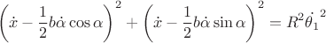 $$
\left(\dot{x} - \frac{1}{2}b\dot{\alpha}\cos{\alpha}\right)^2 + \left(\dot{x} - \frac{1}{2}b\dot{\alpha}\sin{\alpha}\right)^2 = R^2\dot{\theta_1}^2
$$