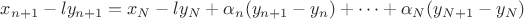 $$x_{n+1}-ly_{n+1}=x_N-ly_{N}+\alpha_n(y_{n+1}-y_{n})+\cdots+\alpha_N(y_{N+1}-y_{N})$$