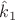 $\hat{k}_1$