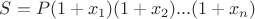 $S=P(1+x_1)(1+x_2)...(1+x_n)$