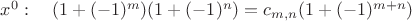 $x^0:\quad (1+(-1)^m)(1+(-1)^n)=c_{m,n}(1+(-1)^{m+n})$