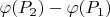 $\varphi(P_2)-\varphi(P_1)$