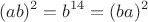 $$(ab)^2=b^{14}=(ba)^2$$