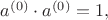 $a^{(0)} \cdot a^{(0)} = 1,$