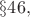 $\S 46,$
