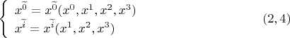 $$\left\{ {\begin{array}{l}
  x^{\widetilde 0}   = x^{ \widetilde 0}(x^0,x^1,x^2,x^3)  \\
 x^{\widetilde i}   = x^{ \widetilde i}(x^1,x^2,x^3)  \\
 \end{array} }   \right. \eqno (2,4)$$