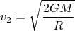 $$v_2 = \sqrt{\frac{2GM}{R}}$$