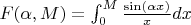 $F(\alpha,M)=\int_{0}^{M}{\sin(\alpha x)\over x}dx$