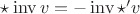 $\star \operatorname{inv} v = - \operatorname{inv} \star' v$
