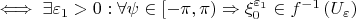 $\iff \exists \varepsilon_1 > 0 : \forall \psi \in \left[-\pi,\pi\right) \Rightarrow \xi_0^{\varepsilon_1} \in f^{-1}\left(U_{\varepsilon}\right)$