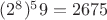$(2^8) ^59 = 2675$