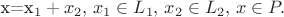 x=x_1+x_2,\,x_1\in L_1,\,x_2\in L_2,\,x\in P.