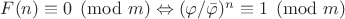 $F(n)\equiv 0\pmod m \Leftrightarrow (\varphi/\bar\varphi)^n\equiv 1\pmod m$