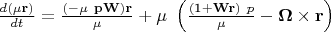 $ \[\frac{d(\mu \mathbf{r})}{dt}=\frac{(-\mu \ \mathbf{pW})\mathbf{r}}{\mu }+\mu \ \left( \frac{(\text{1}+\mathbf{Wr})\ p}{\mu }-\mathbf{\Omega \times r} \right)\]$