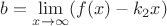 $b=\lim \limits_{x\to \infty} (f(x)-k_2x)$