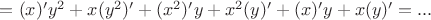$=(x)'y^2+x(y^2)'+(x^2)'y+x^2(y)'+(x)'y+x(y)'=...$