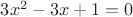 $3x^2-3x+1=0$