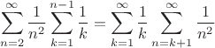 $$\sum\limits_{n=2}^{\infty}\frac{1}{n^2}\sum\limits_{k=1}^{n-1}\frac{1}{k}=\sum\limits_{k=1}^{\infty}\frac{1}{k}\sum\limits_{n=k+1}^{\infty}\frac{1}{n^2}$$