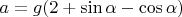 $a= g(2 + \sin \alpha - \cos \alpha)$