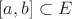 $[a, b] \subset E$
