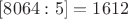$[8064:5]=1612$