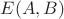 $E(A,B)$