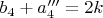 $b_4+a_4'''=2k$