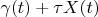 $\gamma(t)+\tau X(t)$